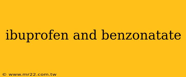 ibuprofen and benzonatate