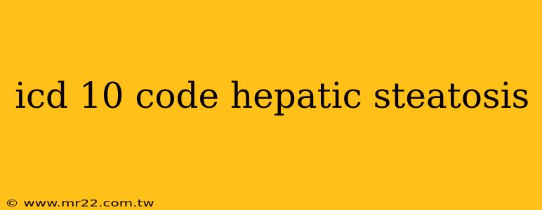 icd 10 code hepatic steatosis