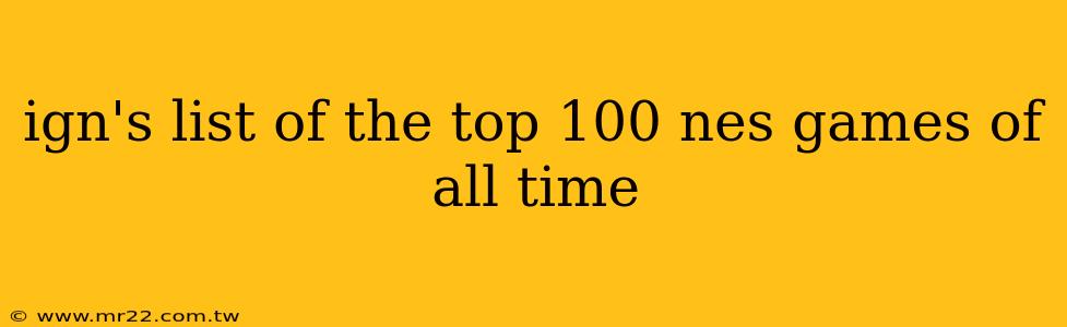 ign's list of the top 100 nes games of all time