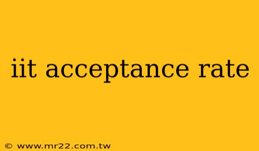 iit acceptance rate