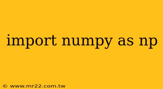 import numpy as np