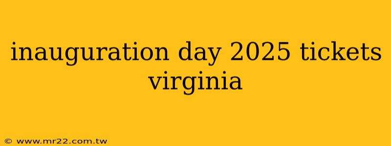 inauguration day 2025 tickets virginia