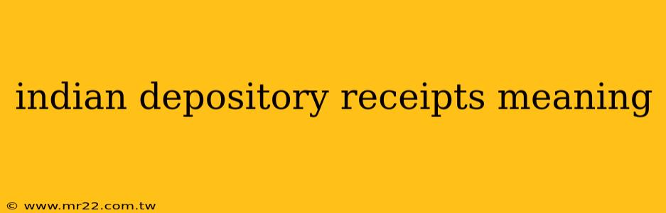 indian depository receipts meaning