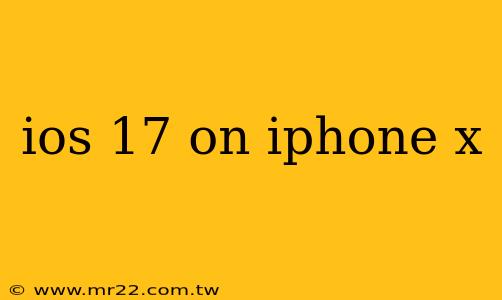 ios 17 on iphone x