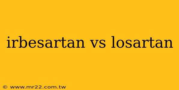 irbesartan vs losartan