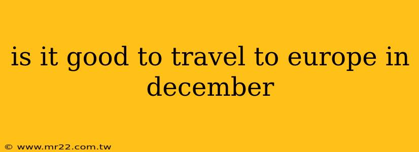 is it good to travel to europe in december