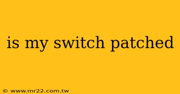 is my switch patched