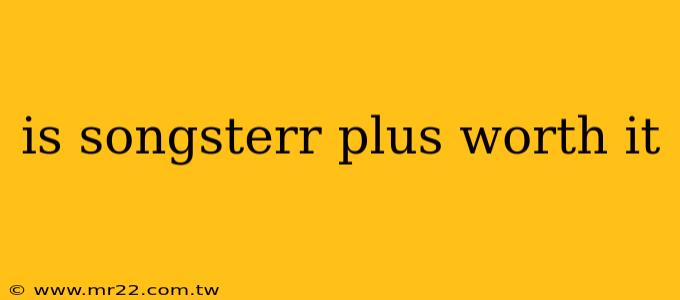 is songsterr plus worth it