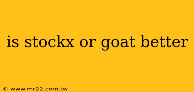 is stockx or goat better