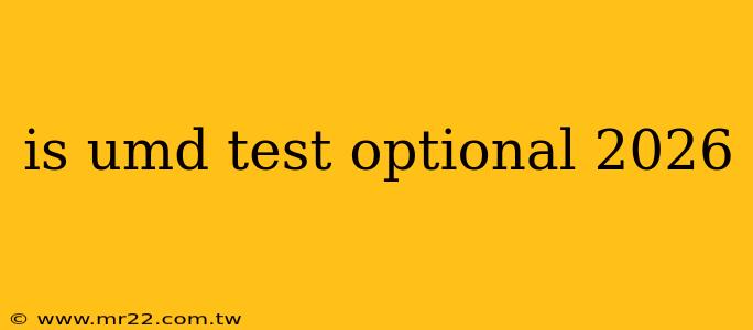 is umd test optional 2026