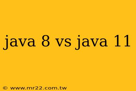java 8 vs java 11