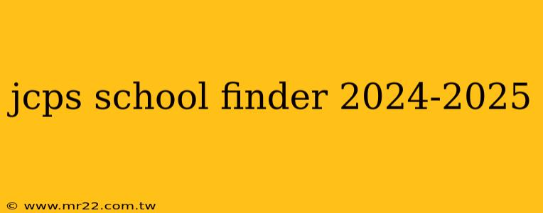 jcps school finder 2024-2025