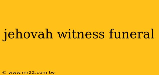 jehovah witness funeral