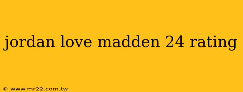 jordan love madden 24 rating