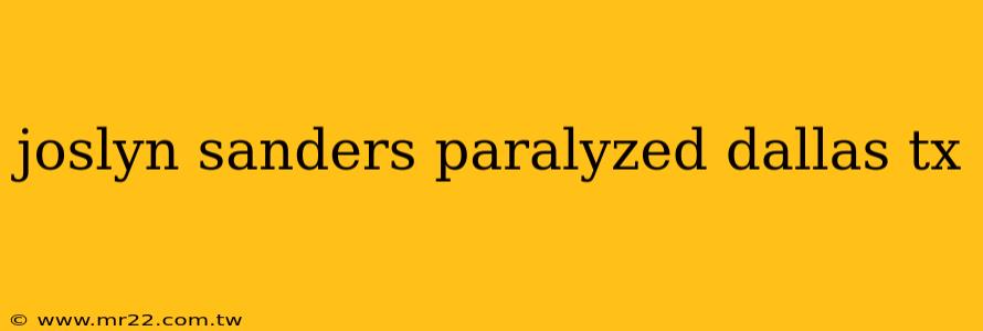 joslyn sanders paralyzed dallas tx