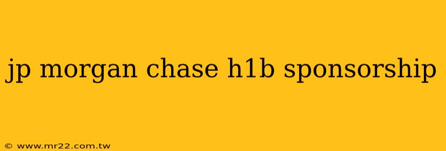 jp morgan chase h1b sponsorship