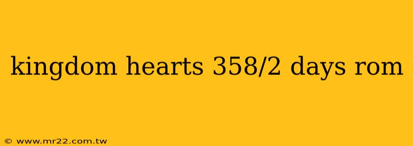 kingdom hearts 358/2 days rom