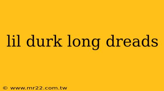 lil durk long dreads