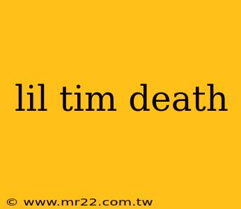 lil tim death