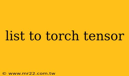 list to torch tensor