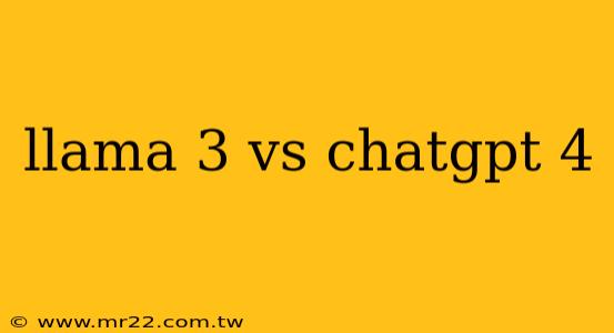 llama 3 vs chatgpt 4