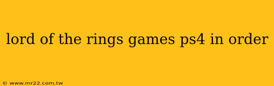 lord of the rings games ps4 in order
