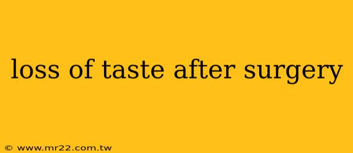 loss of taste after surgery