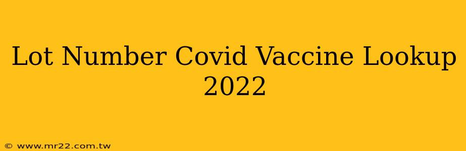 Lot Number Covid Vaccine Lookup 2022
