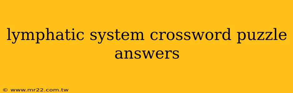 lymphatic system crossword puzzle answers