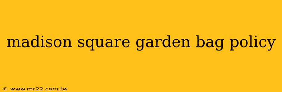 madison square garden bag policy