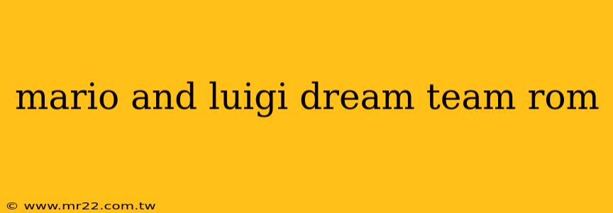 mario and luigi dream team rom
