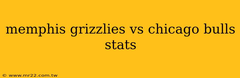 memphis grizzlies vs chicago bulls stats
