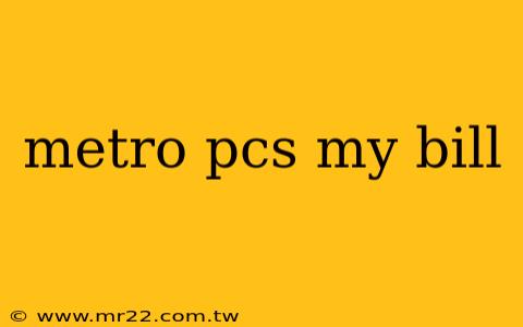 metro pcs my bill