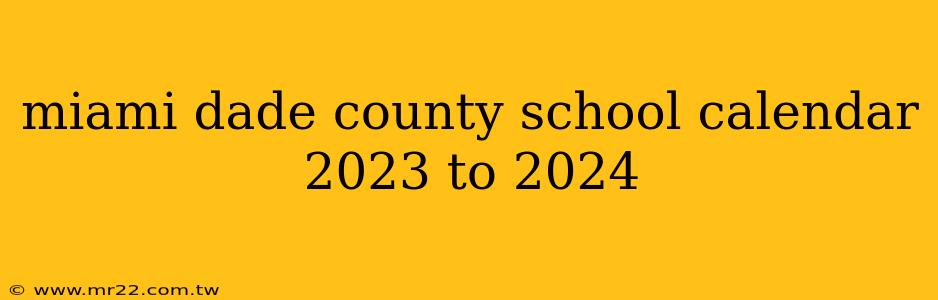 miami dade county school calendar 2023 to 2024