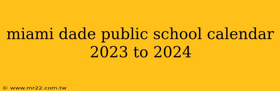 miami dade public school calendar 2023 to 2024