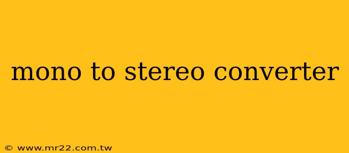 mono to stereo converter