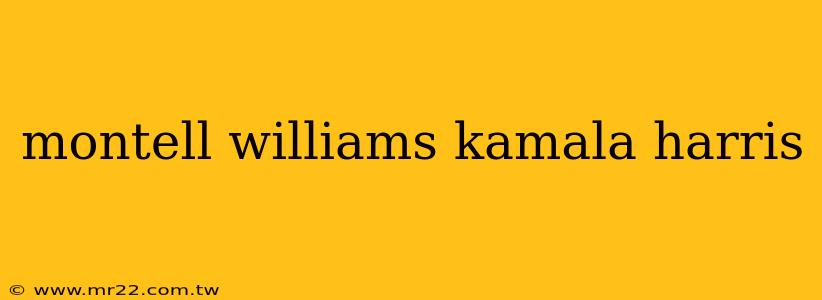 montell williams kamala harris