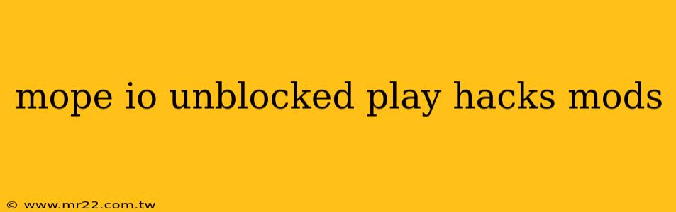 mope io unblocked play hacks mods