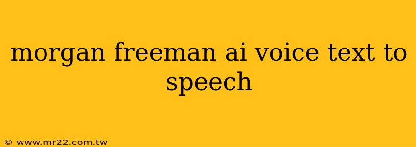 morgan freeman ai voice text to speech