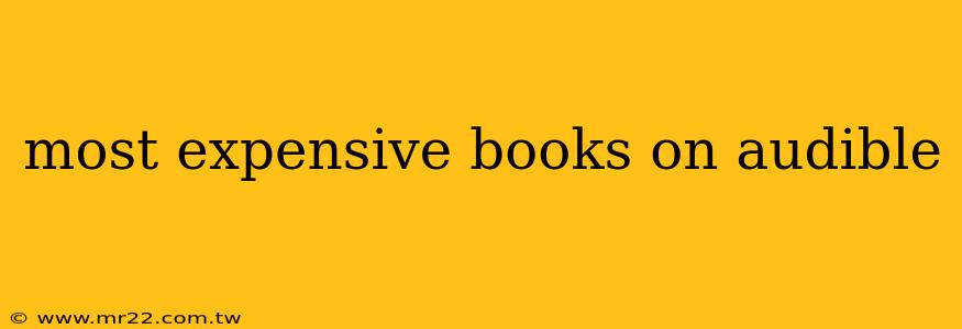 most expensive books on audible