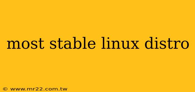 most stable linux distro