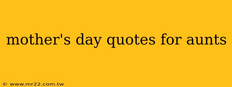 mother's day quotes for aunts