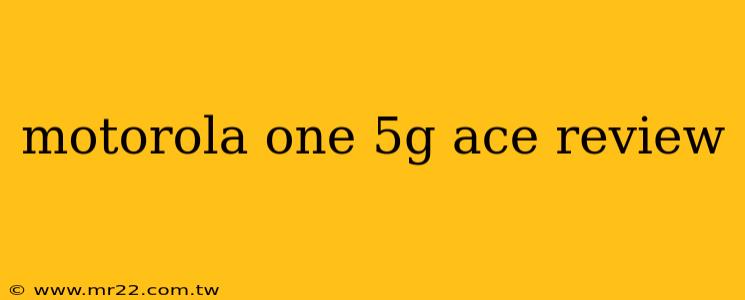 motorola one 5g ace review