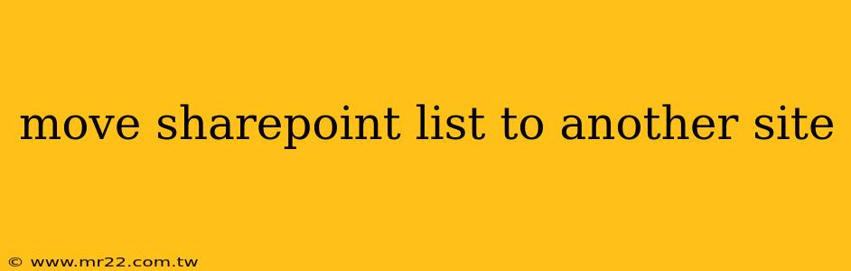 move sharepoint list to another site