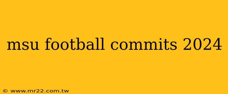 msu football commits 2024