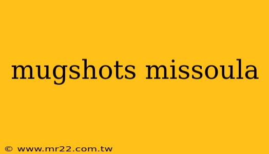 mugshots missoula