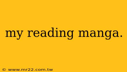 my reading manga.