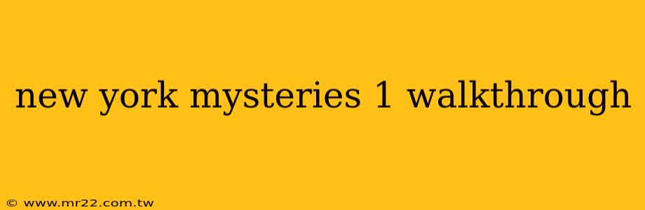 new york mysteries 1 walkthrough