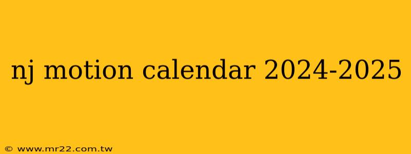 nj motion calendar 2024-2025