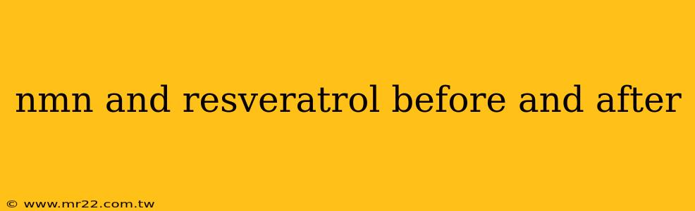 nmn and resveratrol before and after